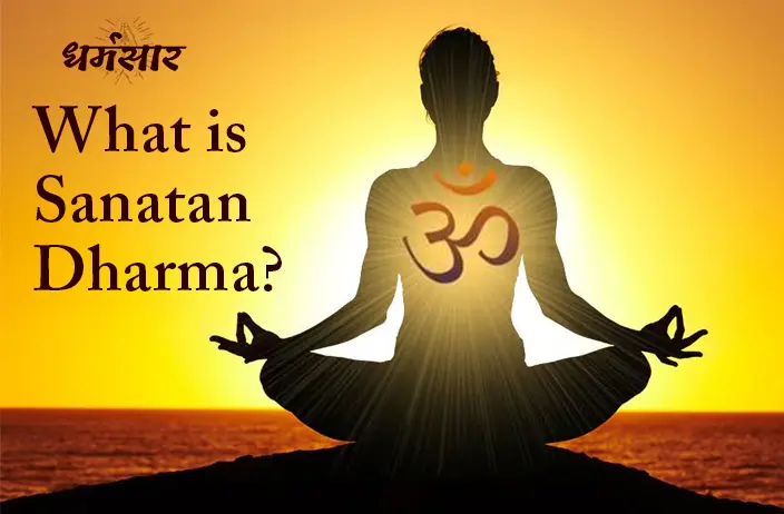 What is Sanatan Dharma?  सनातन धर्म क्या है?